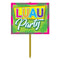 Buy Theme Party Luau Party Yard Sign sold at Party Expert